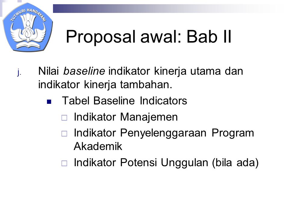 Proposal awal: Bab II Nilai baseline indikator kinerja utama dan indikator kinerja tambahan. Tabel Baseline Indicators.
