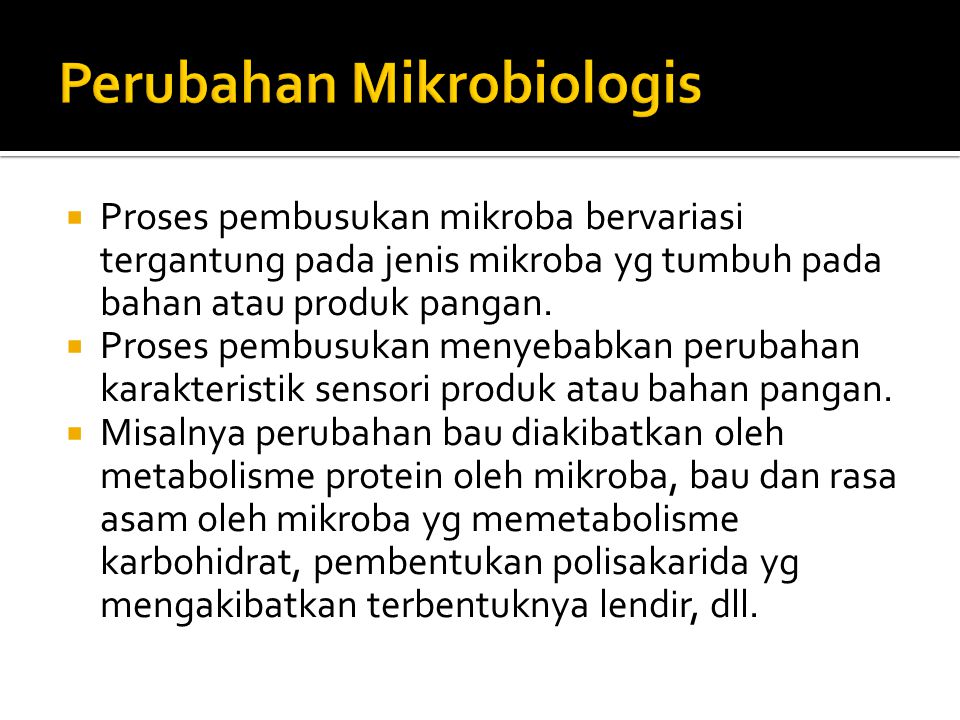 Perubahan Mikrobiologis