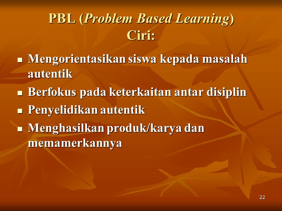 PBL (Problem Based Learning) Ciri: