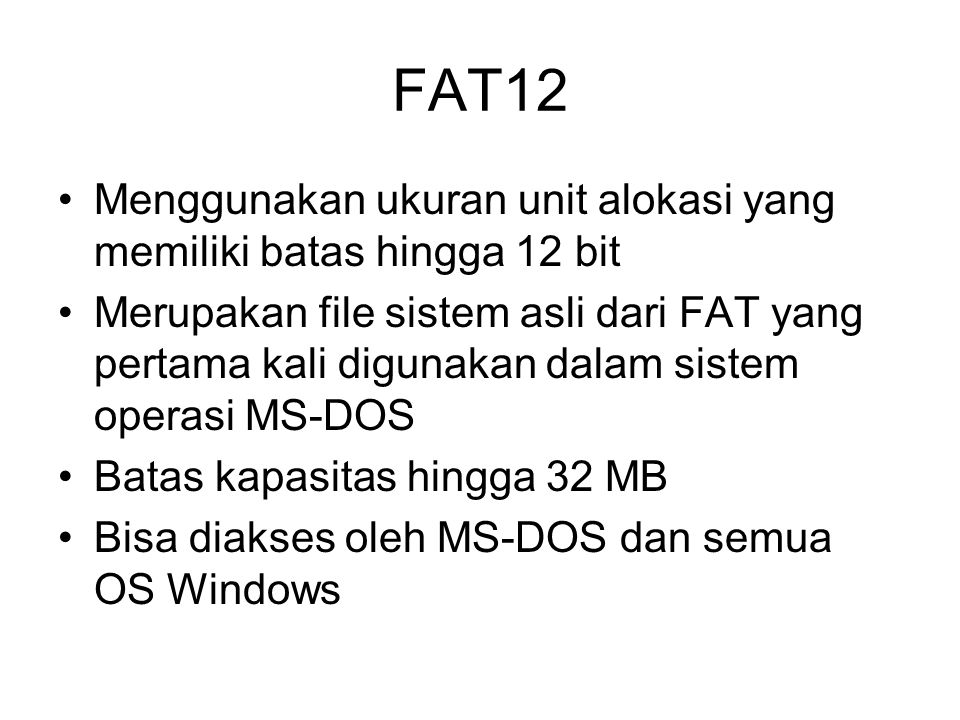 FAT12 Menggunakan ukuran unit alokasi yang memiliki batas hingga 12 bit.