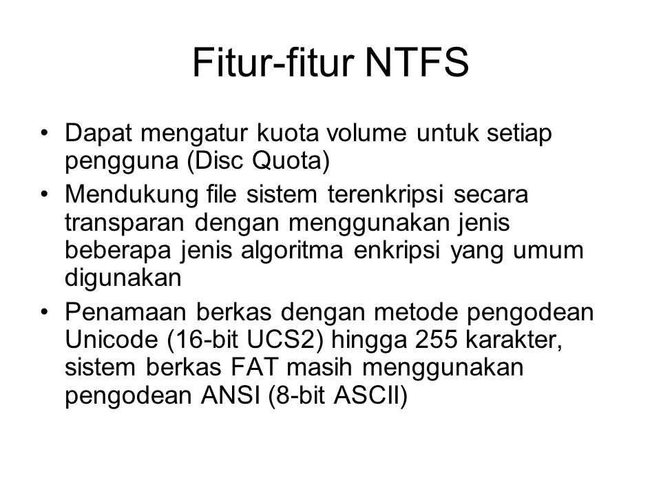 Fitur-fitur NTFS Dapat mengatur kuota volume untuk setiap pengguna (Disc Quota)