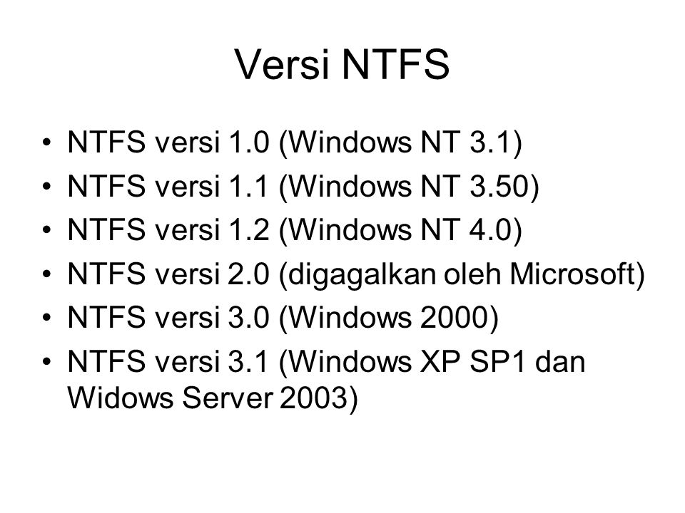 Versi NTFS NTFS versi 1.0 (Windows NT 3.1)