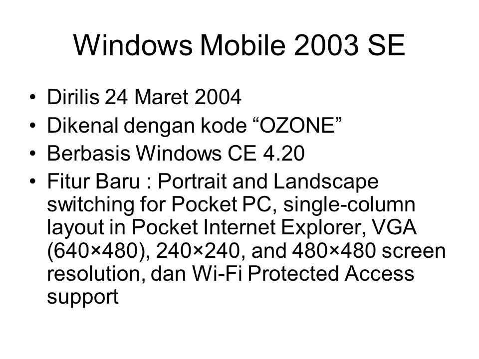 Windows Mobile 2003 SE Dirilis 24 Maret 2004