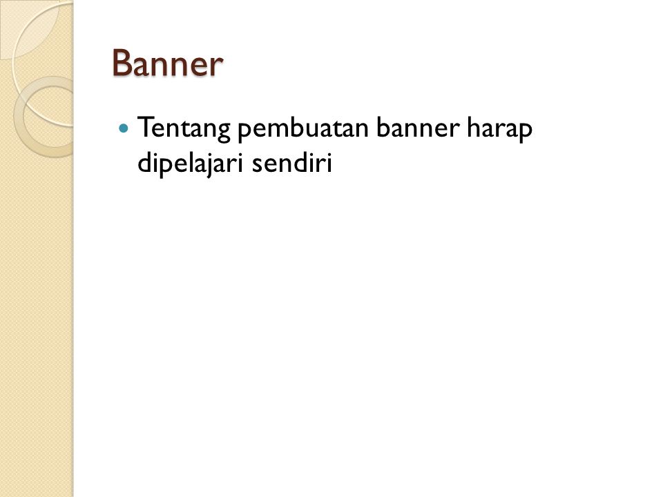 Banner Tentang pembuatan banner harap dipelajari sendiri