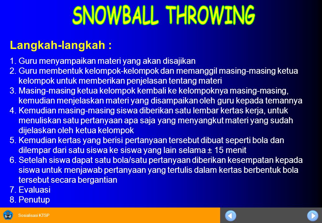 SNOWBALL THROWING Langkah-langkah :