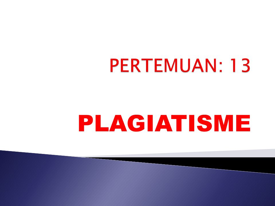 PERTEMUAN: 13 PLAGIATISME