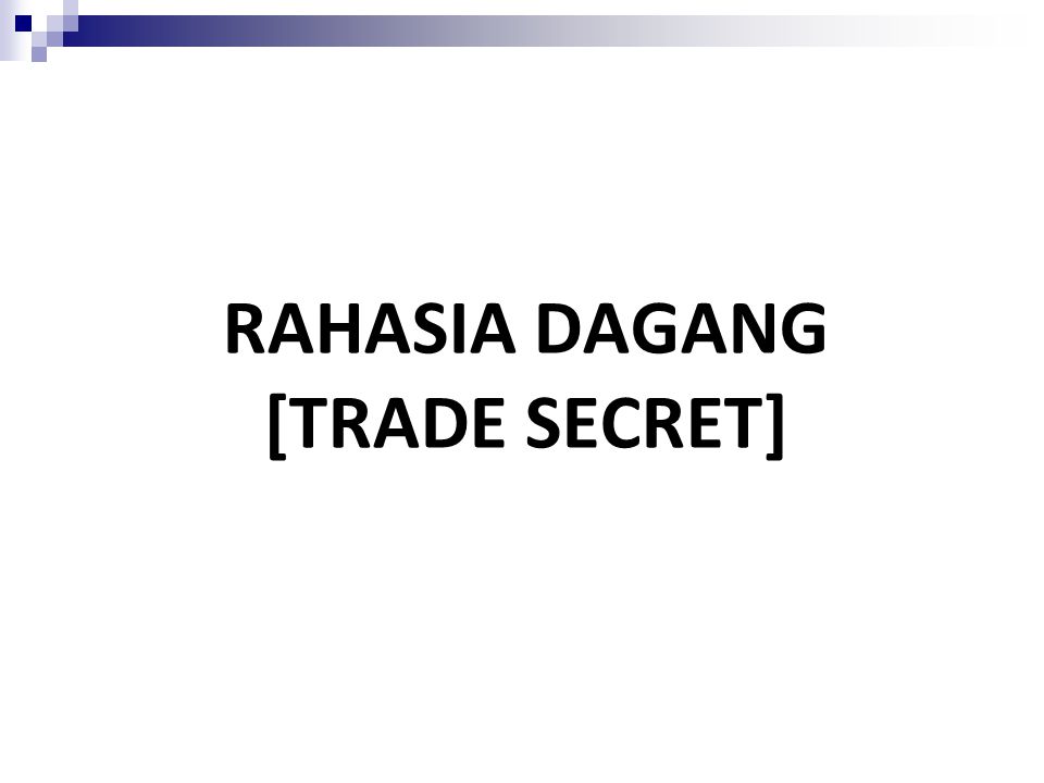 RAHASIA DAGANG [TRADE SECRET]