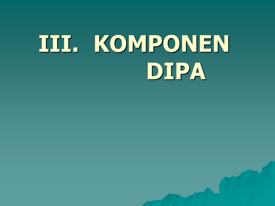 III. KOMPONEN DIPA