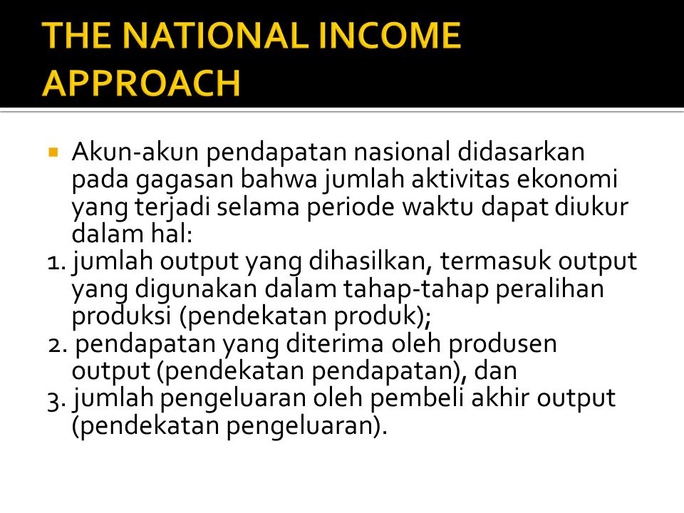THE NATIONAL INCOME APPROACH