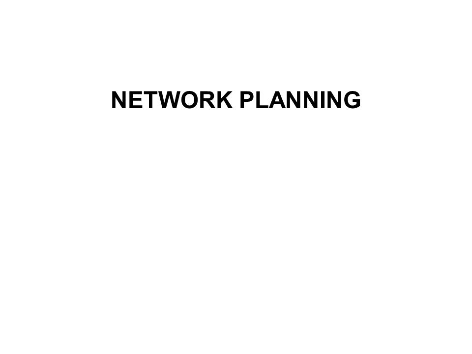 NETWORK PLANNING