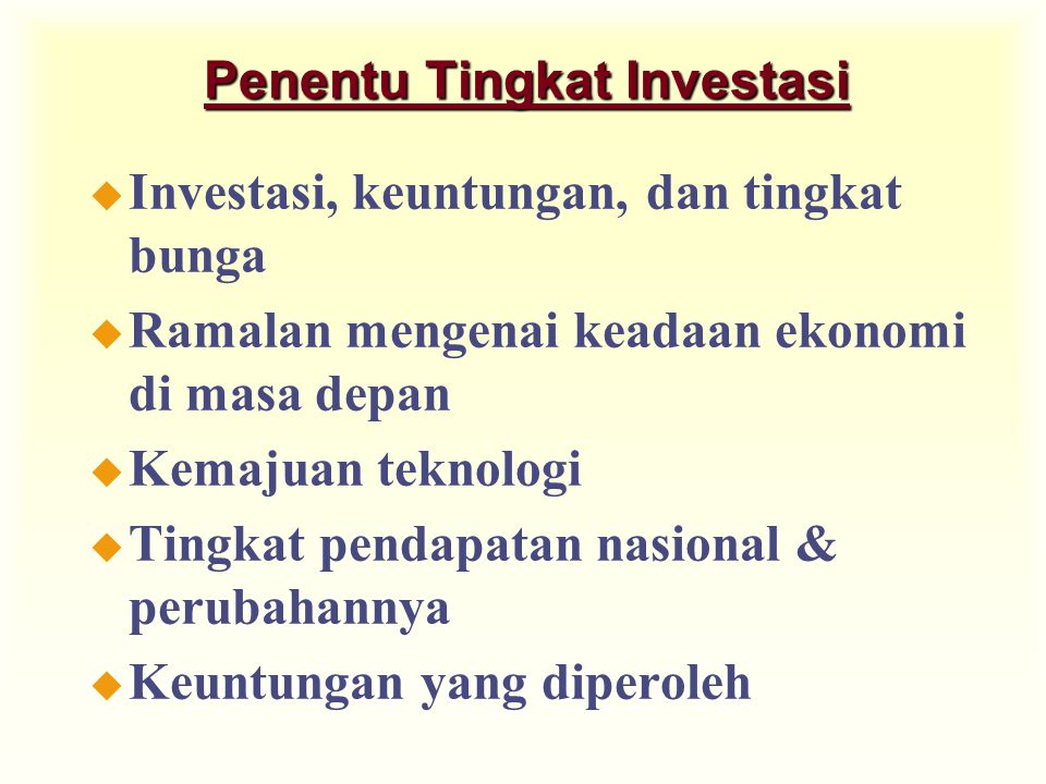 Penentu Tingkat Investasi