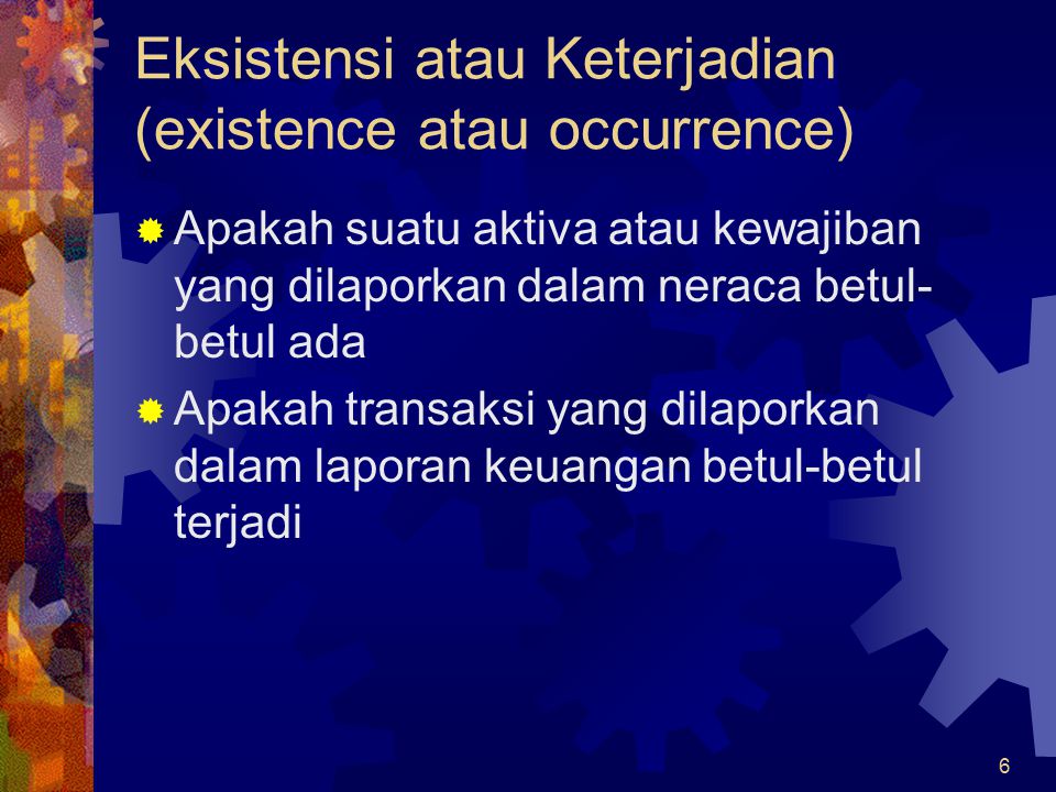 Eksistensi atau Keterjadian (existence atau occurrence)