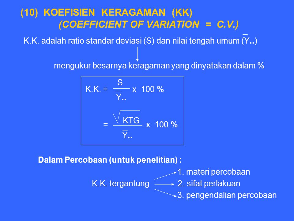 (10) KOEFISIEN KERAGAMAN (KK) (COEFFICIENT OF VARIATION = C.V.)