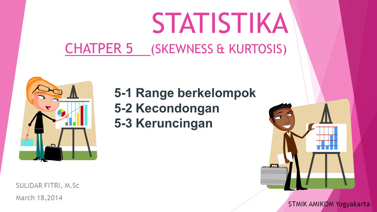 STATISTIKA CHATPER 5 (SKEWNESS & KURTOSIS)