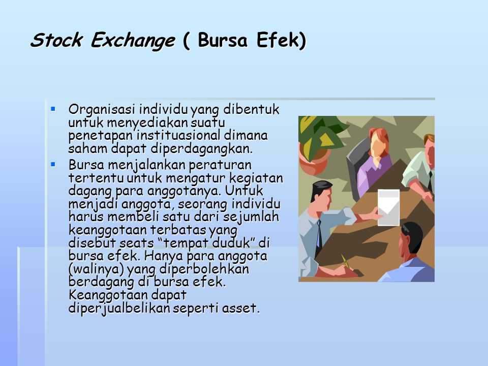 Stock Exchange ( Bursa Efek)