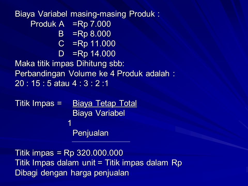 Biaya Variabel masing-masing Produk :. Produk A. =Rp B. =Rp 8