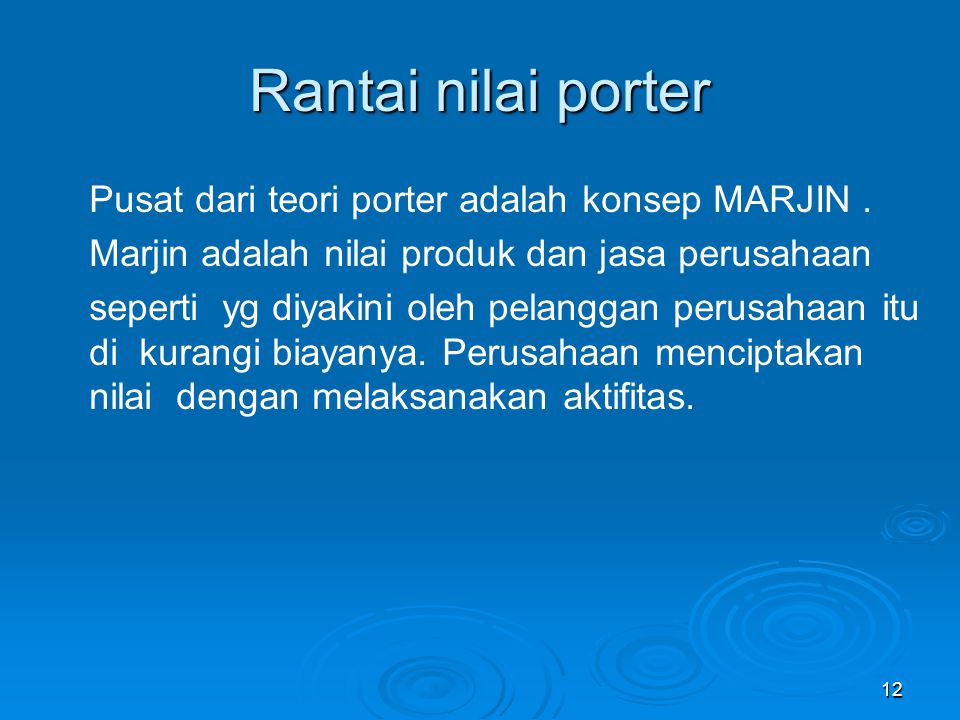 Rantai nilai porter Pusat dari teori porter adalah konsep MARJIN .