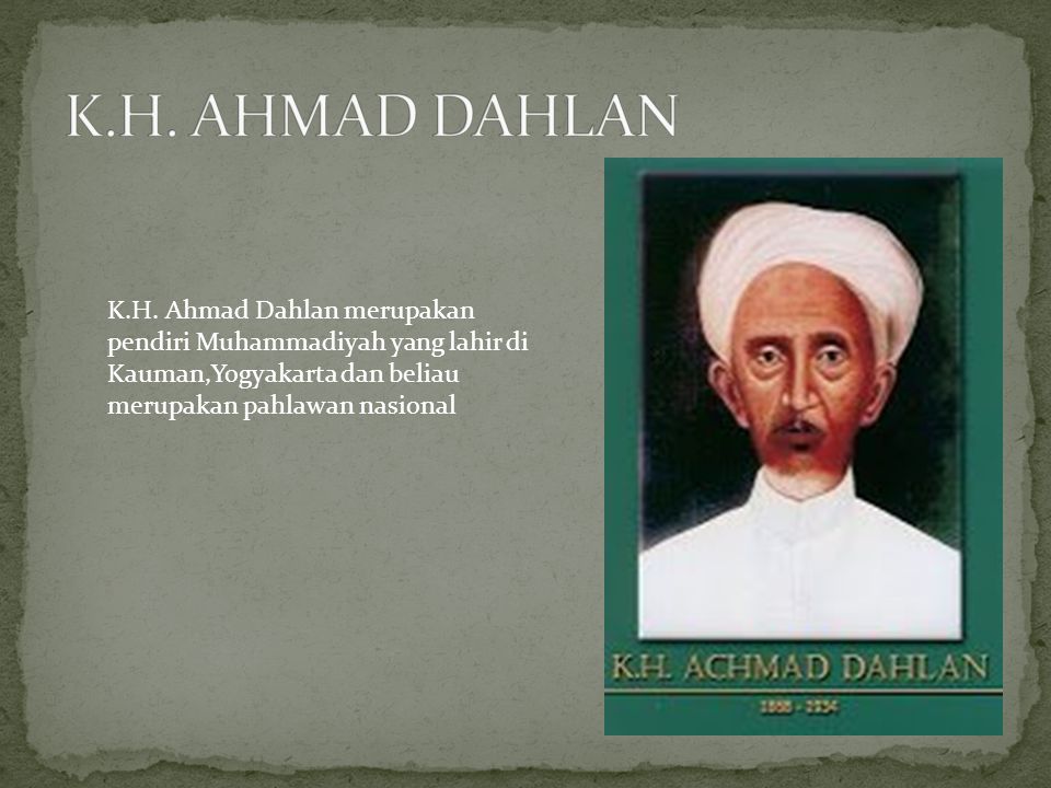 K.H. AHMAD DAHLAN K.H.