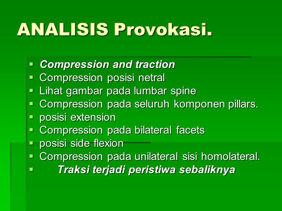 ANALISIS Provokasi. Compression and traction Compression posisi netral