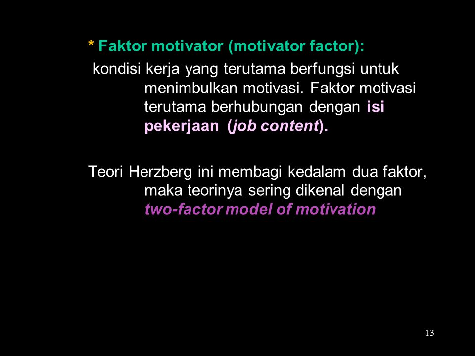 * Faktor motivator (motivator factor):