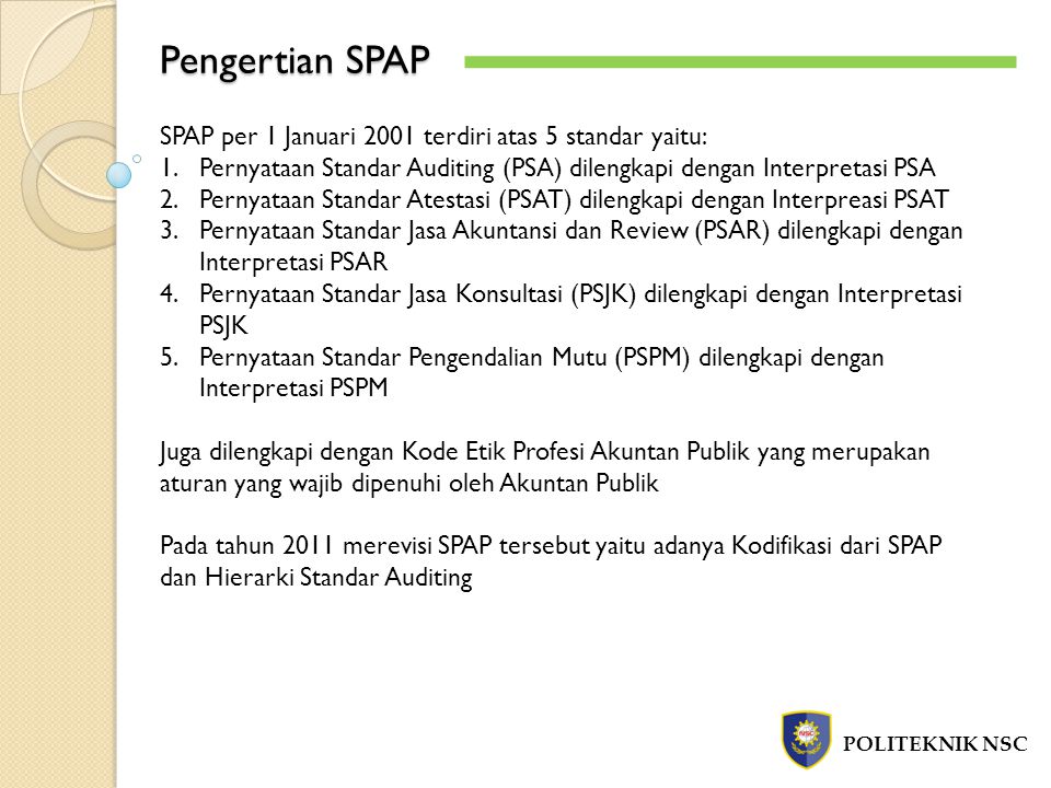 Pengertian SPAP SPAP per 1 Januari 2001 terdiri atas 5 standar yaitu:
