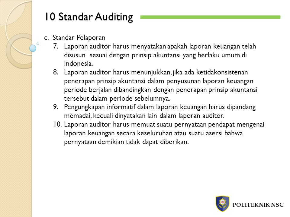 10 Standar Auditing c. Standar Pelaporan