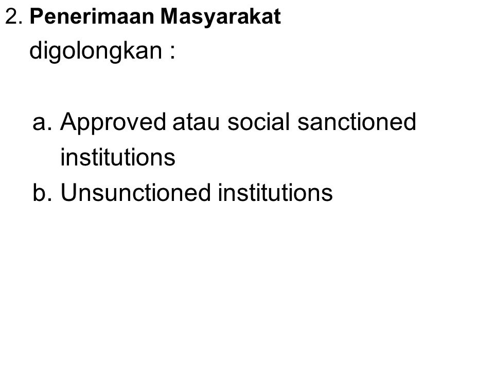 a. Approved atau social sanctioned institutions