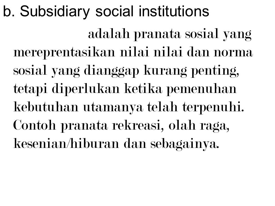 b. Subsidiary social institutions