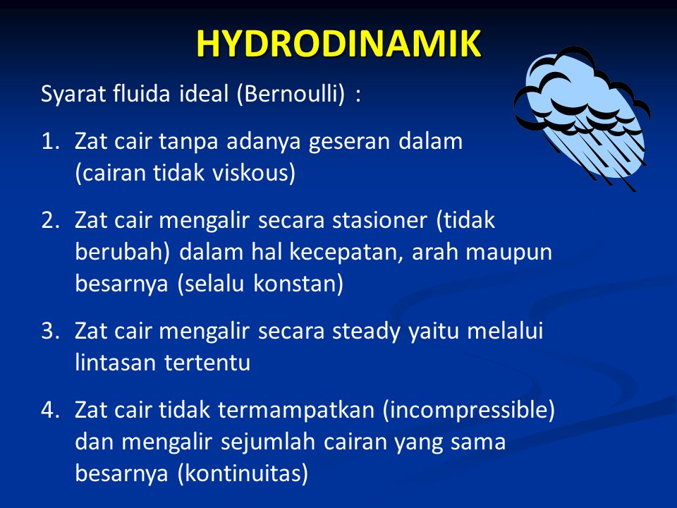 HYDRODINAMIK Syarat fluida ideal (Bernoulli) :