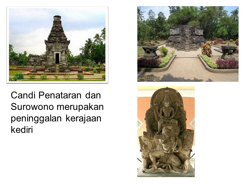 Candi Penataran dan Surowono merupakan peninggalan kerajaan kediri