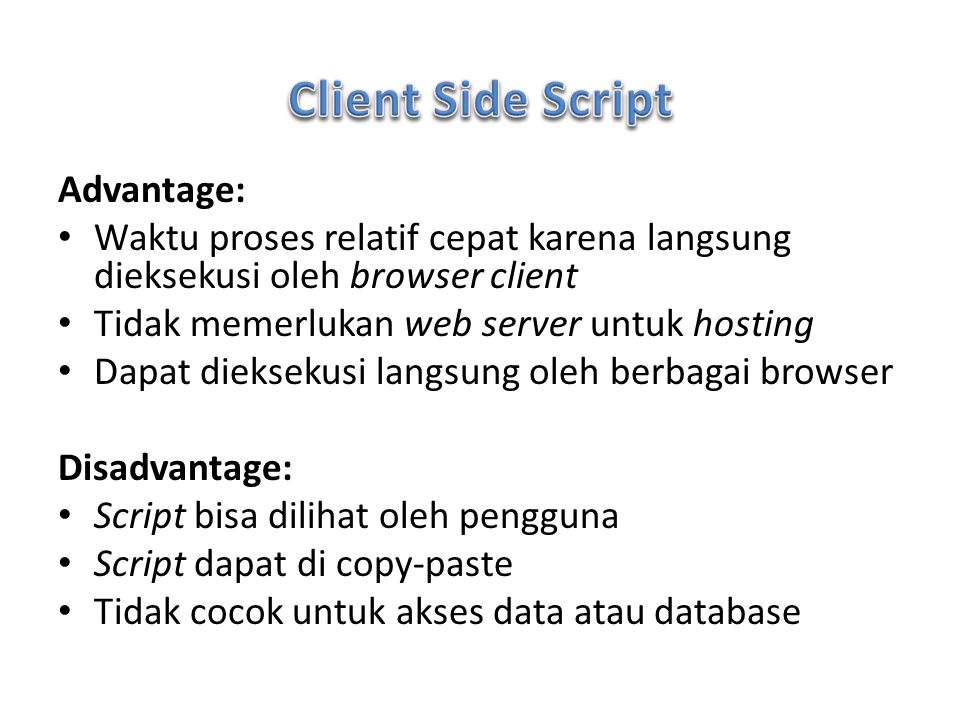 Client Side Script Advantage:
