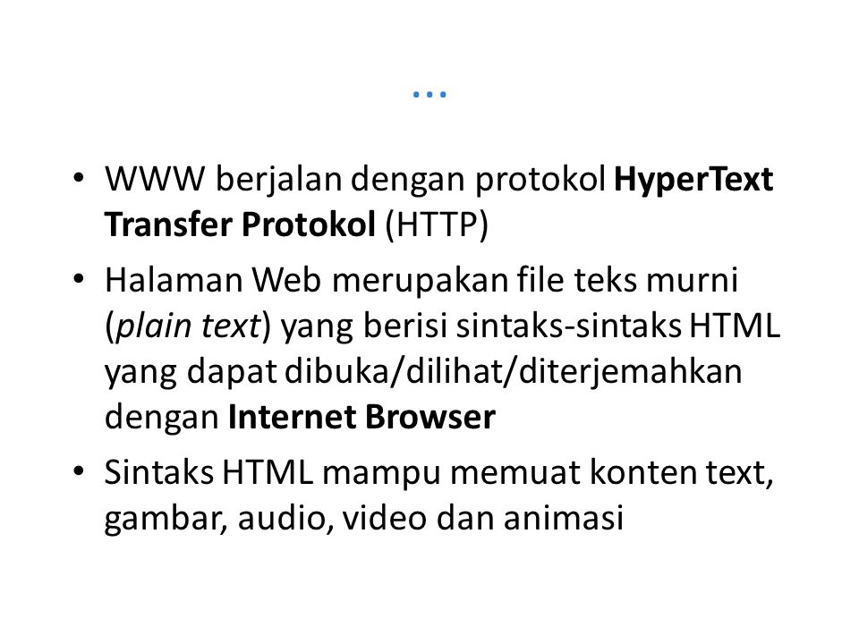 ... WWW berjalan dengan protokol HyperText Transfer Protokol (HTTP)