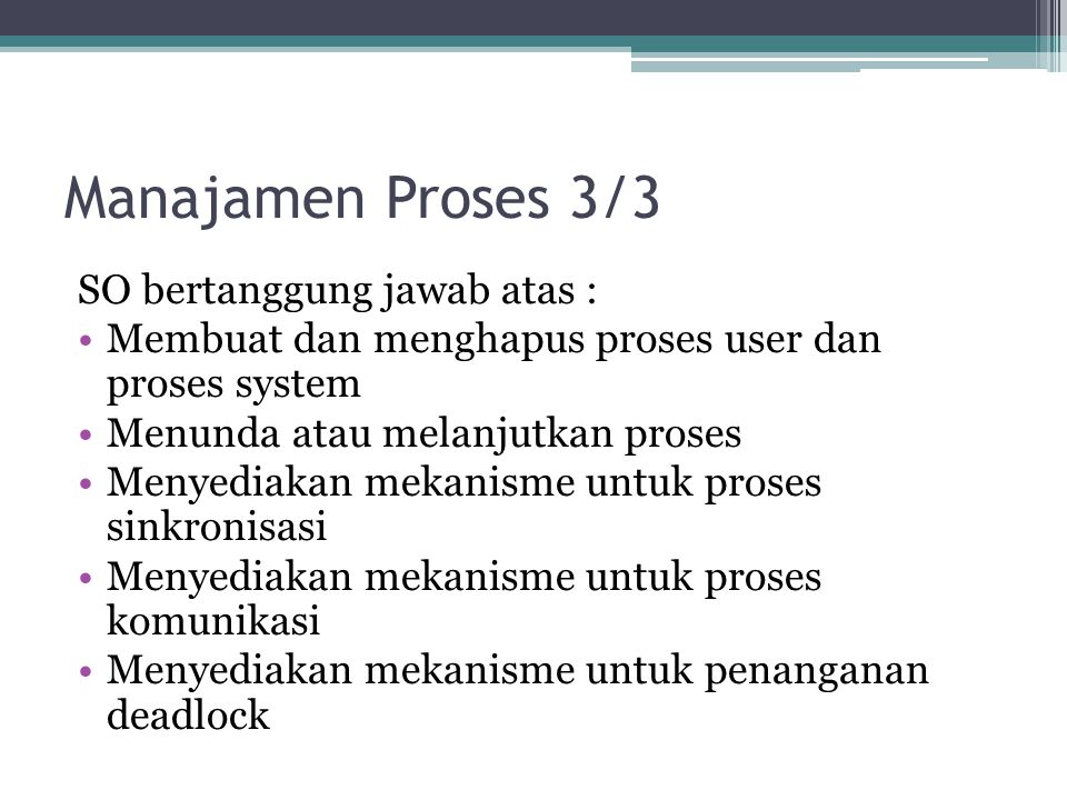 Manajamen Proses 3/3 SO bertanggung jawab atas :