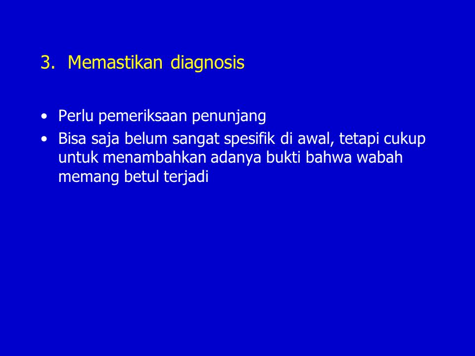 3. Memastikan diagnosis Perlu pemeriksaan penunjang