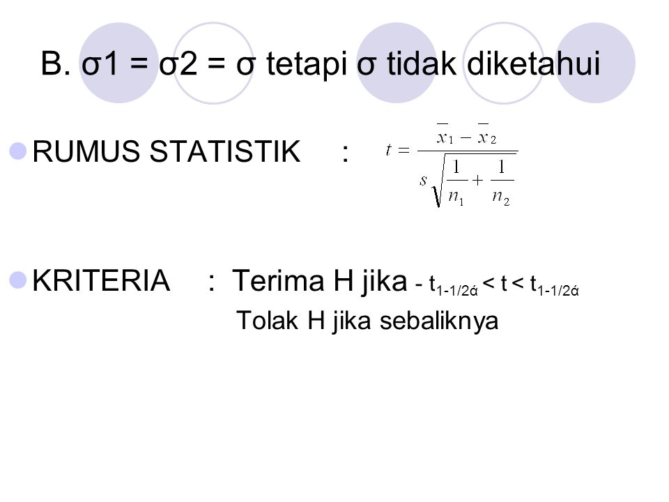 B. σ1 = σ2 = σ tetapi σ tidak diketahui