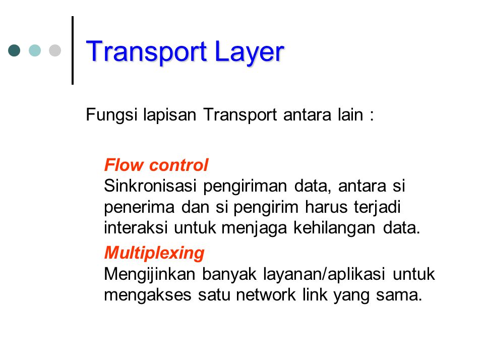 Transport Layer Fungsi lapisan Transport antara lain :