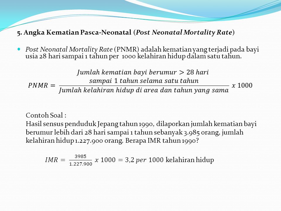 5. Angka Kematian Pasca-Neonatal (Post Neonatal Mortality Rate)