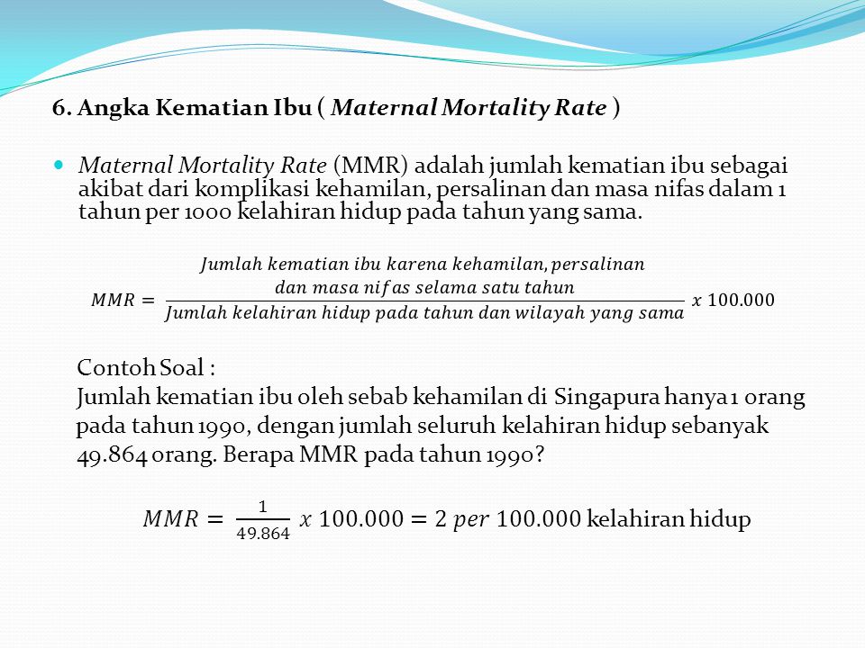 6. Angka Kematian Ibu ( Maternal Mortality Rate )
