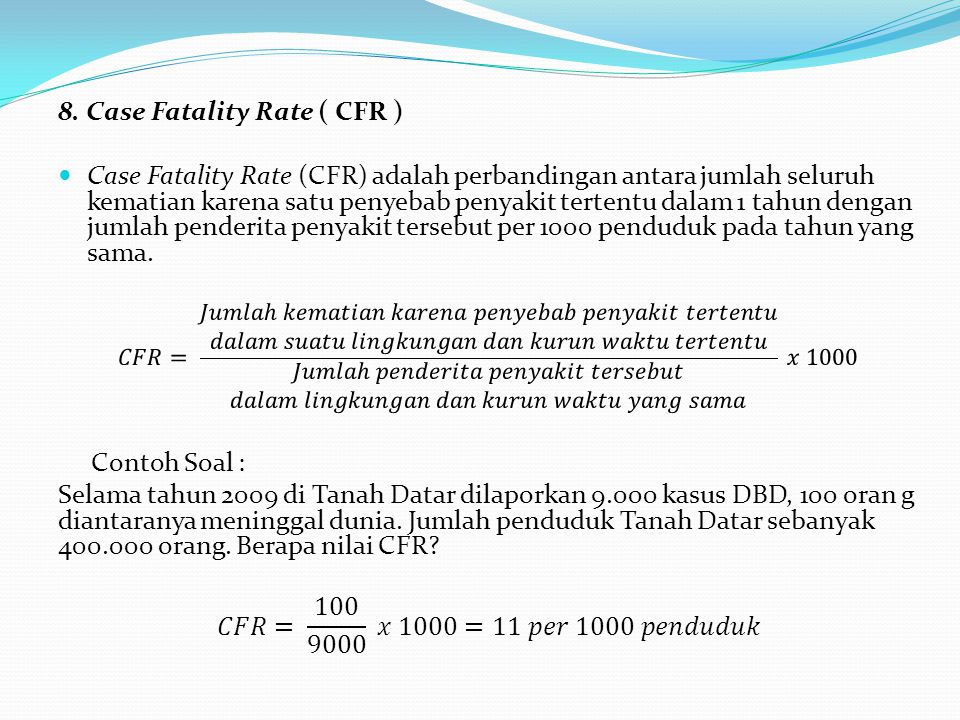 8. Case Fatality Rate ( CFR )