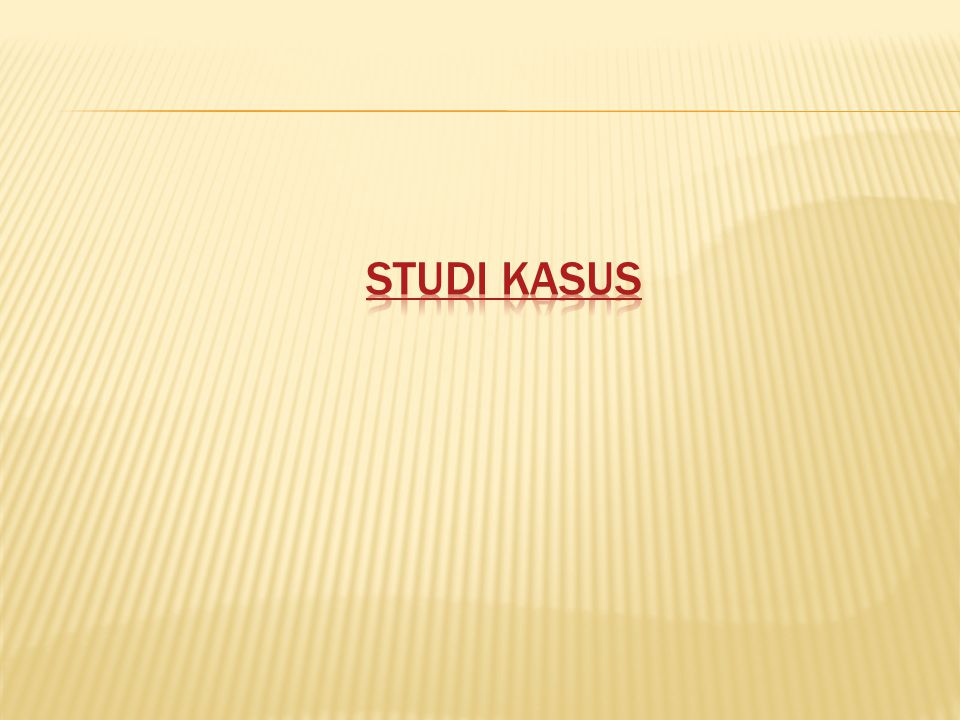 STUDI KASUS