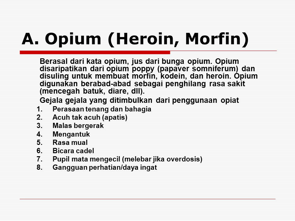 A. Opium (Heroin, Morfin)