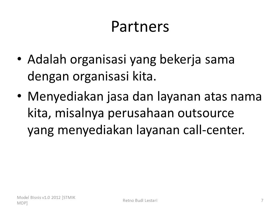 Partners Adalah organisasi yang bekerja sama dengan organisasi kita.