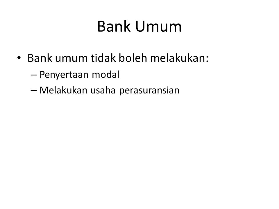 Bank Umum Bank umum tidak boleh melakukan: Penyertaan modal