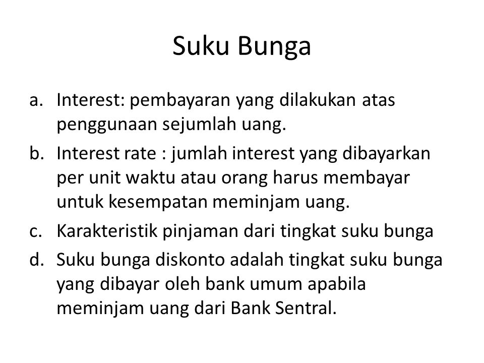Suku Bunga Interest: pembayaran yang dilakukan atas penggunaan sejumlah uang.