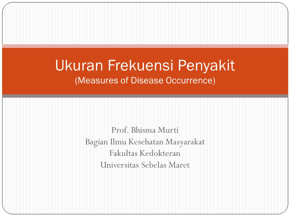 Ukuran Frekuensi Penyakit (Measures of Disease Occurrence)