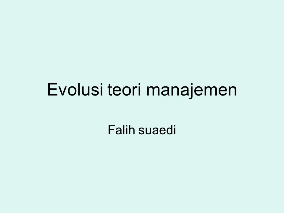 Evolusi teori manajemen