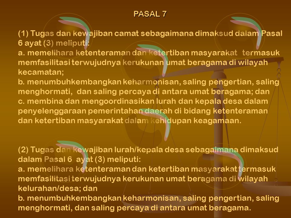 PASAL 7 (1) Tugas dan kewajiban camat sebagaimana dimaksud dalam Pasal 6 ayat (3) meliputi: