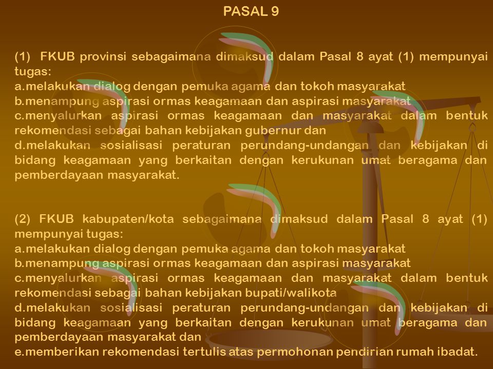 PASAL 9 (1) FKUB provinsi sebagaimana dimaksud dalam Pasal 8 ayat (1) mempunyai tugas: