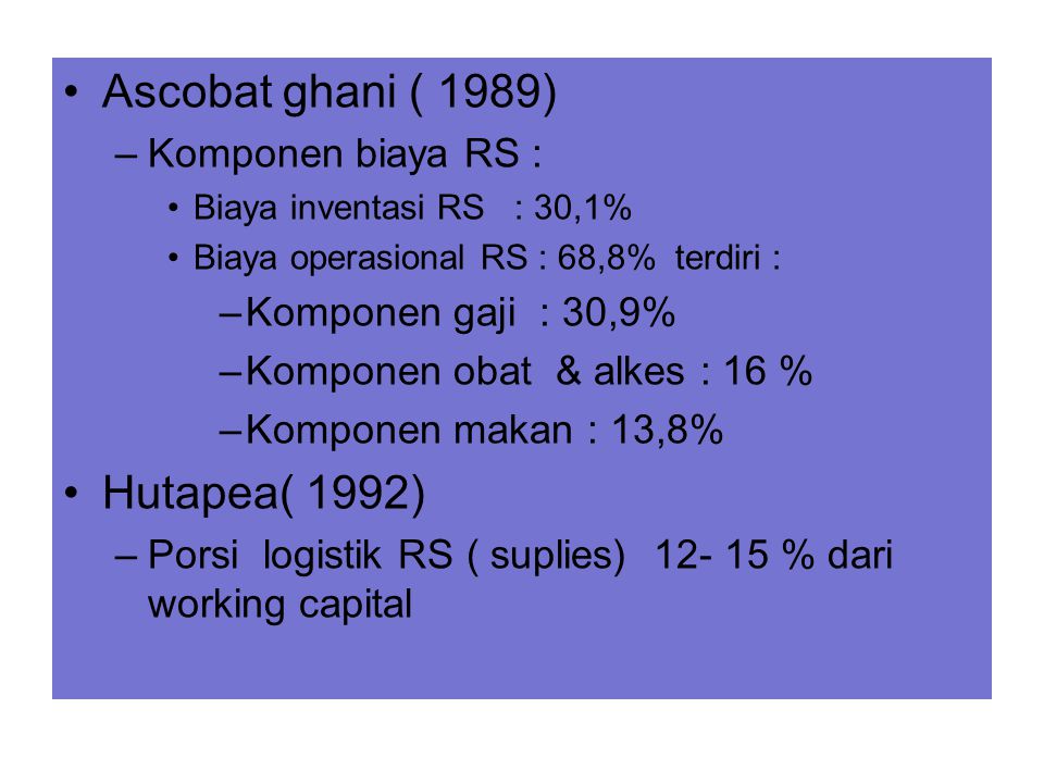Ascobat ghani ( 1989) Hutapea( 1992) Komponen biaya RS :