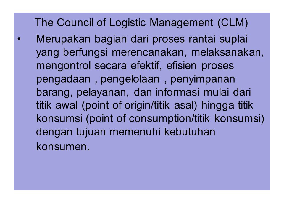 The Council of Logistic Management (CLM)